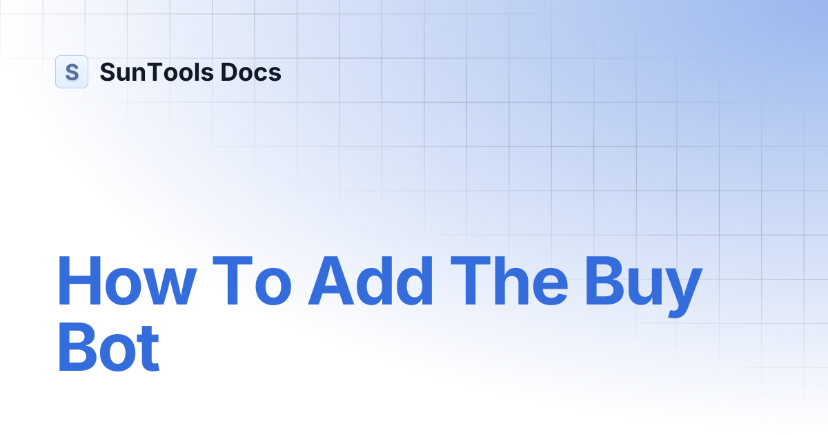 How To Add The Buy Bot | SunTools Docs
